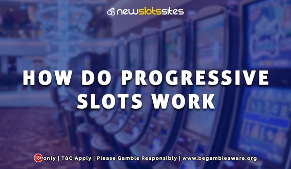 How Do Progressive Slots Work?