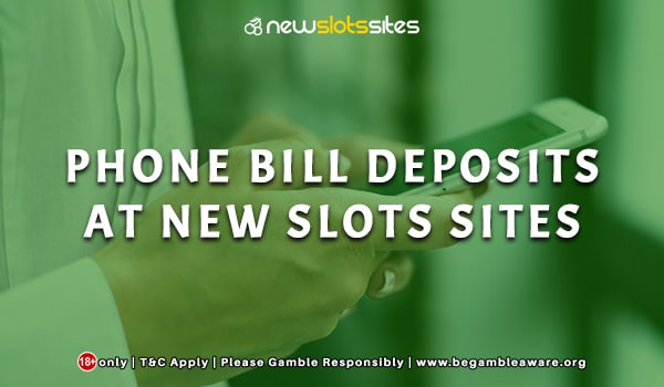 Phone Bill Deposits at New Slots Sites